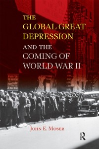 Cover Global Great Depression and the Coming of World War II