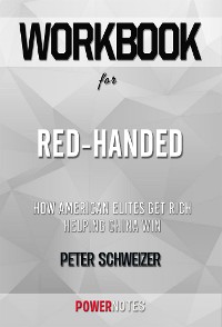 Cover Workbook on Red-Handed: How American Elites Get Rich Helping China Win by Peter Schweizer (Fun Facts & Trivia Tidbits)