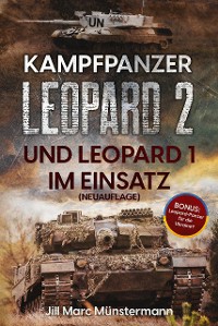 Cover Kampfpanzer Leopard 2 und Leopard 1 im Einsatz (NEUAUFLAGE)