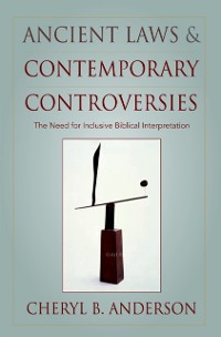 Cover Ancient Laws and Contemporary Controversies