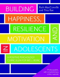 Cover Building Happiness, Resilience and Motivation in Adolescents