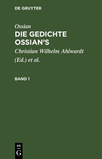 Cover Ossian [angebl. Verf.]; James Macpherson: Die Gedichte Oisian's. Band 1