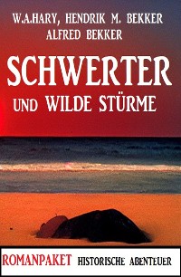 Cover Schwerter und wilde Stürme: Romanpaket Historische Abenteuer
