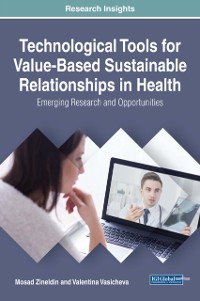 Cover Technological Tools for Value-Based Sustainable Relationships in Health: Emerging Research and Opportunities