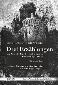 Cover Drei Erzählungen von Christiane Benedikte Naubert in einer Transkription von Sylvia Kolbe