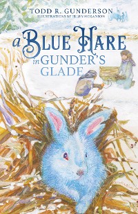 Cover A Blue Hare in Gunder's Glade