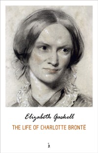 Cover Life of Charlotte Bronte