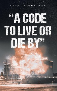 Cover A Code to Live or Die By