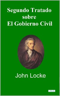 Cover Segundo Tratado Sobre el Gobierno Civil - John Locke