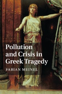 Cover Pollution and Crisis in Greek Tragedy