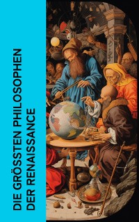 Cover Die größten Philosophen der Renaissance