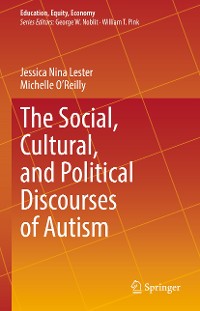Cover The Social, Cultural, and Political Discourses of Autism