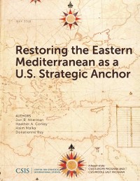 Cover Restoring the Eastern Mediterranean as a U.S. Strategic Anchor
