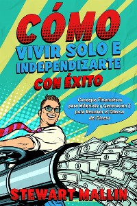 Cover Cómo Vivir Solo e Independizarte con Éxito