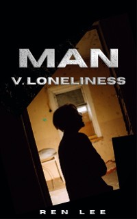Cover Man V. Loneliness