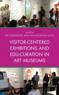 Cover Visitor-Centered Exhibitions and Edu-Curation in Art Museums