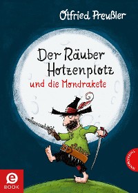 Cover Der Räuber Hotzenplotz: Der Räuber Hotzenplotz und die Mondrakete