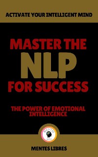 Cover Master the nlp for Success - The Power of Emotional Intelligence