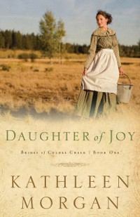 Cover Daughter of Joy (Brides of Culdee Creek Book #1)