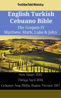 Cover English Turkish Cebuano Bible - The Gospels IV - Matthew, Mark, Luke & John