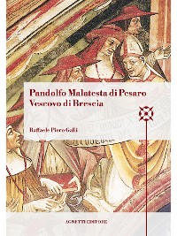Cover Pandolfo Malatesta di Pesaro Vescovo di Brescia