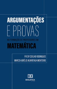 Cover Argumentações e Provas na Formação de Professores em Matemática