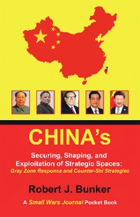Cover China’s  Securing, Shaping, and Exploitation of Strategic Spaces: Gray Zone Response and Counter-Shi Strategies