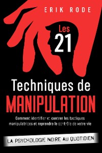 Cover Les 21 techniques de manipulation – La psychologie noire au quotidien