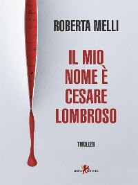 Cover Il mio nome è Cesare Lombroso