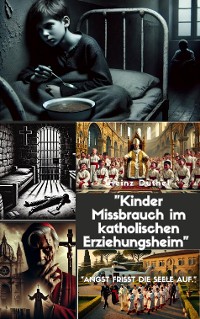 Cover "Kinder Missbrauch im katholischen Erziehungsheim"