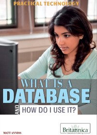 Cover What Is a Database and How Do I Use It?