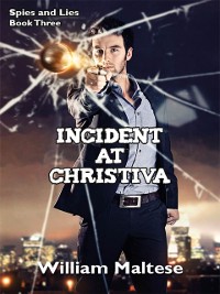 Cover Incident at Christiva: Spies & Lies, Book Three