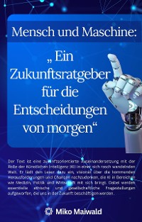 Cover Mensch und Maschine: "Ein Zukunftsratgeber für die Entscheidungen von morgen“