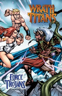 Cover Wrath of the Titans: Force of the Trojans: Trade Paperback