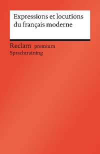 Cover Expressions et locutions du français moderne. Französischer Text mit deutschen Worterklärungen. B1–C1 (GER)