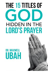 Cover The 15 Titles of God Hidden in the Lord's Prayer