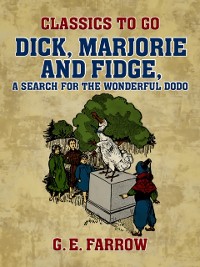 Cover Dick, Marjorie and Fidge, A Search for the Wonderful Dodo