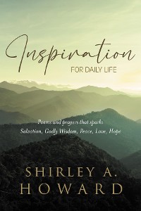 Cover INSPIRATION FOR DAILY LIFE: Poems and prayers that spark