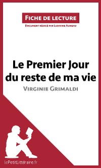 Cover Le Premier Jour du reste de ma vie de Virginie Grimaldi (Fiche de lecture)