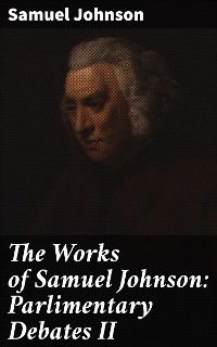 Cover The Works of Samuel Johnson: Parlimentary Debates II