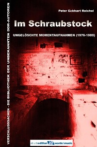 Cover Im Schraubstock: Ungelöschte Momentaufnahmen (1976-1980)