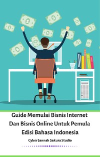 Cover Guide Memulai Bisnis Internet Dan Bisnis Online Untuk Pemula Edisi Bahasa Indonesia