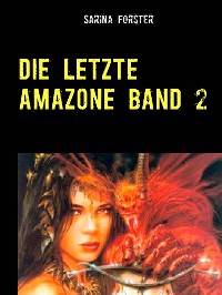 Cover Die letzte Amazone Band 2