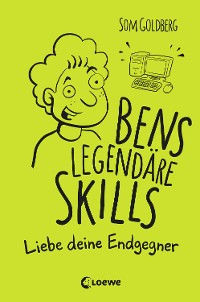 Cover Bens legendäre Skills (Band 1) - Liebe deine Endgegner