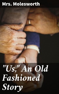 Cover "Us," An Old Fashioned Story