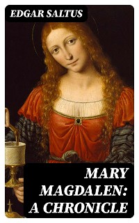 Cover Mary Magdalen: A Chronicle