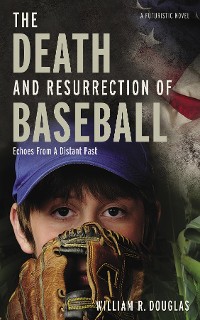 Cover The Death and Resurrection of Baseball