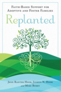 Cover Replanted : Faith-Based Support for Adoptive and Foster Families
