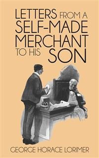 Cover Letters from a Self-Made Merchant to His Son
