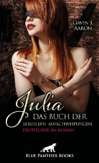 Cover Julia - Das Buch der sexuellen Ausschweifungen | Erotischer SM-Roman